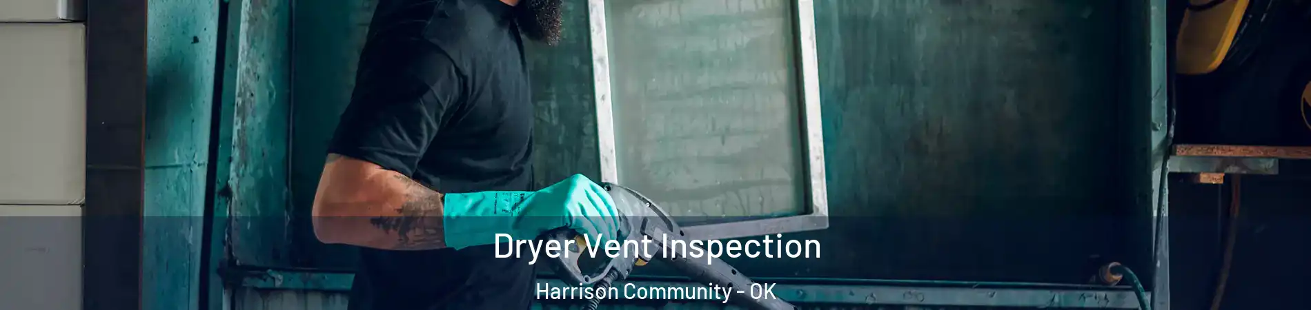 Dryer Vent Inspection Harrison Community - OK