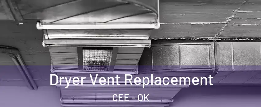 Dryer Vent Replacement CEE - OK