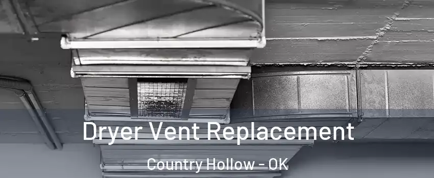 Dryer Vent Replacement Country Hollow - OK