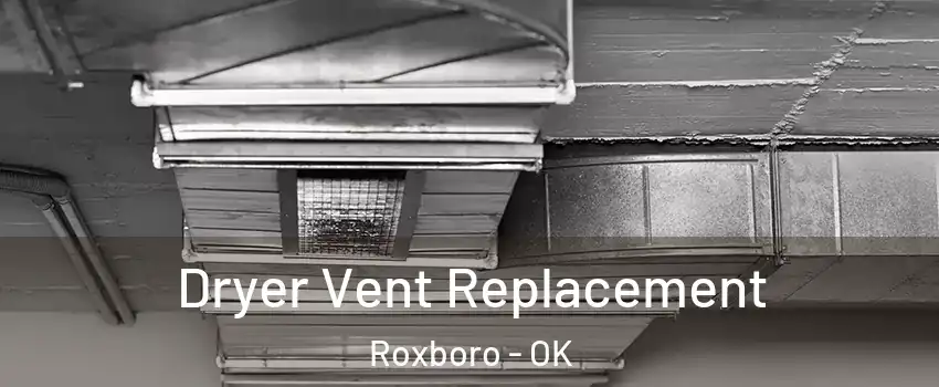 Dryer Vent Replacement Roxboro - OK