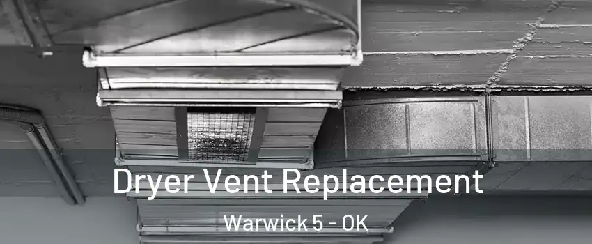 Dryer Vent Replacement Warwick 5 - OK