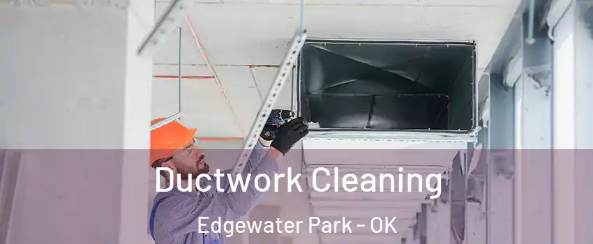 Ductwork Cleaning Edgewater Park - OK