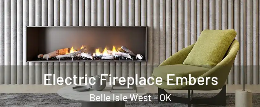 Electric Fireplace Embers Belle Isle West - OK