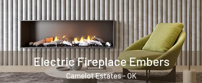 Electric Fireplace Embers Camelot Estates - OK