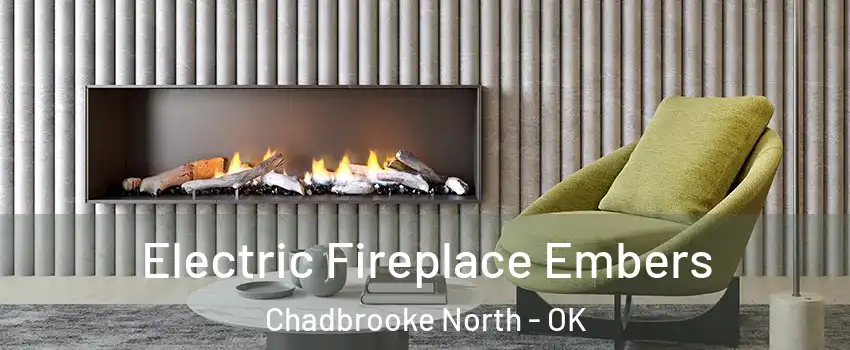 Electric Fireplace Embers Chadbrooke North - OK