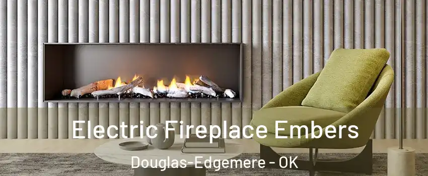 Electric Fireplace Embers Douglas-Edgemere - OK