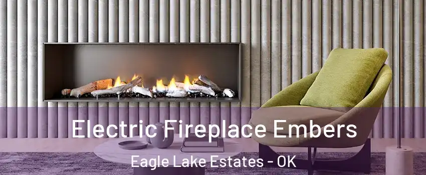 Electric Fireplace Embers Eagle Lake Estates - OK