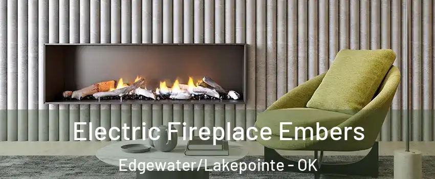 Electric Fireplace Embers Edgewater/Lakepointe - OK