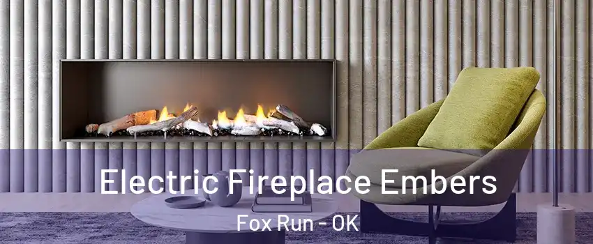 Electric Fireplace Embers Fox Run - OK