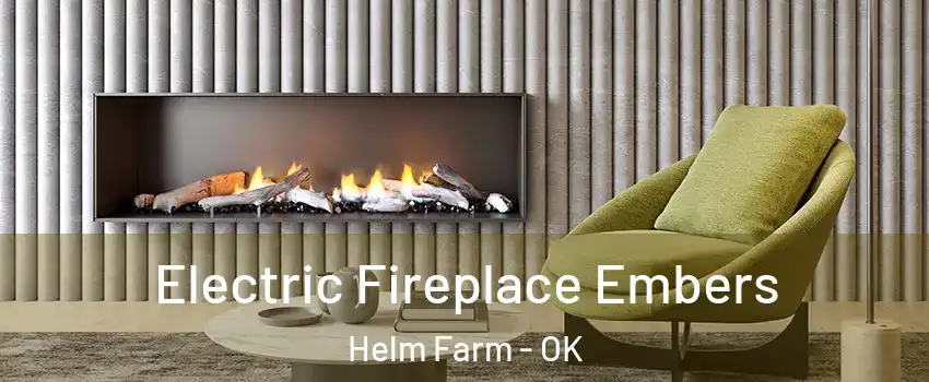 Electric Fireplace Embers Helm Farm - OK