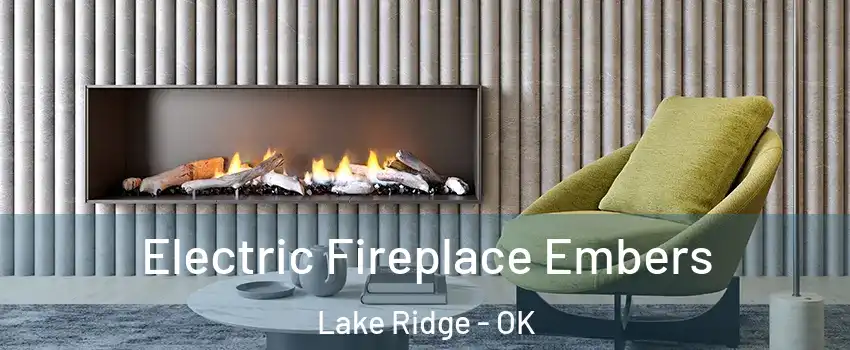 Electric Fireplace Embers Lake Ridge - OK