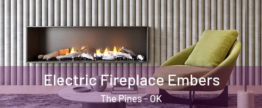 Electric Fireplace Embers The Pines - OK