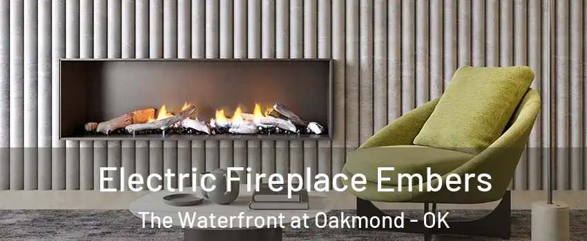 Electric Fireplace Embers The Waterfront at Oakmond - OK