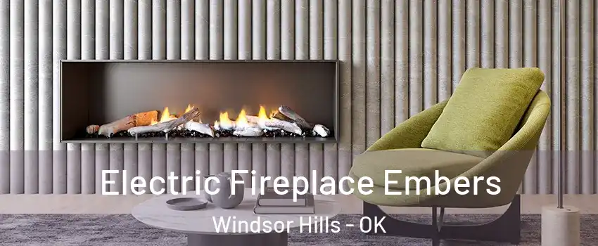 Electric Fireplace Embers Windsor Hills - OK