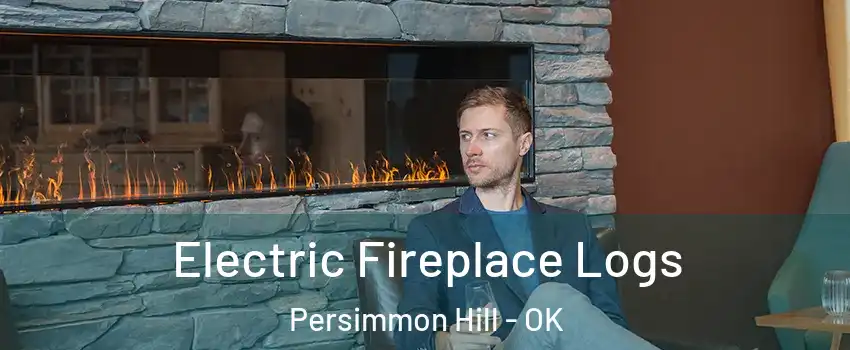 Electric Fireplace Logs Persimmon Hill - OK