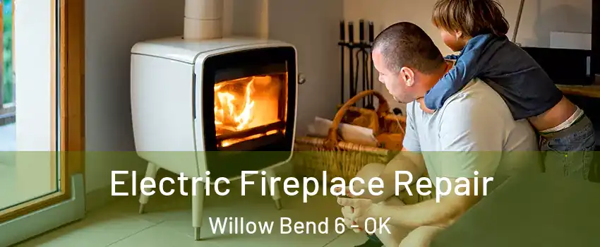 Electric Fireplace Repair Willow Bend 6 - OK