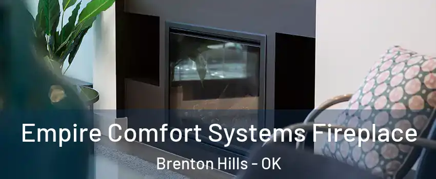 Empire Comfort Systems Fireplace Brenton Hills - OK