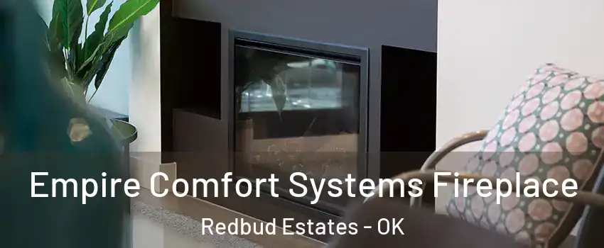 Empire Comfort Systems Fireplace Redbud Estates - OK