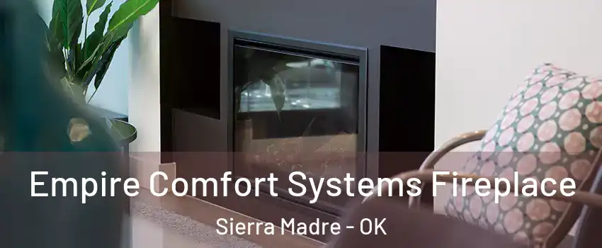 Empire Comfort Systems Fireplace Sierra Madre - OK