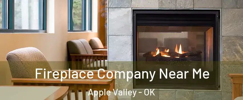 Fireplace Company Near Me Apple Valley - OK