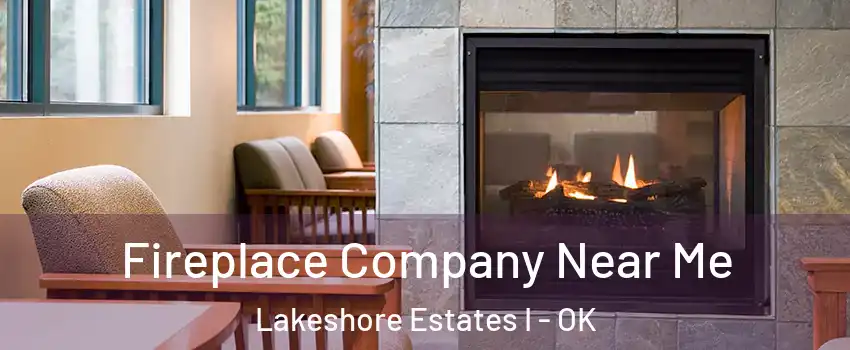 Fireplace Company Near Me Lakeshore Estates I - OK