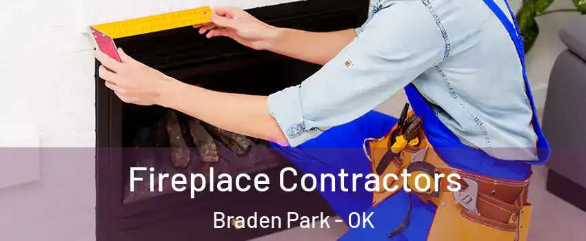 Fireplace Contractors Braden Park - OK