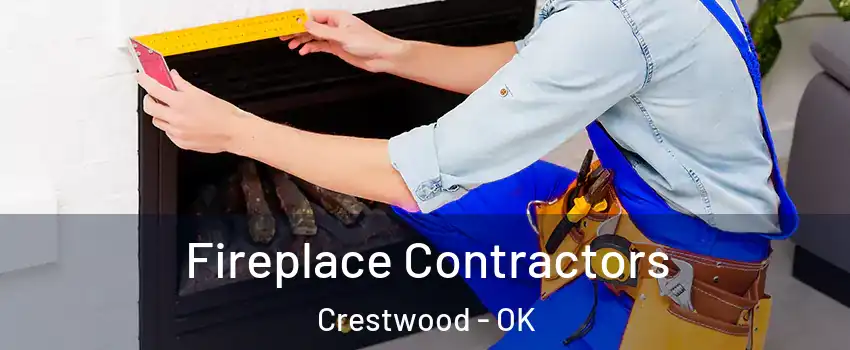 Fireplace Contractors Crestwood - OK