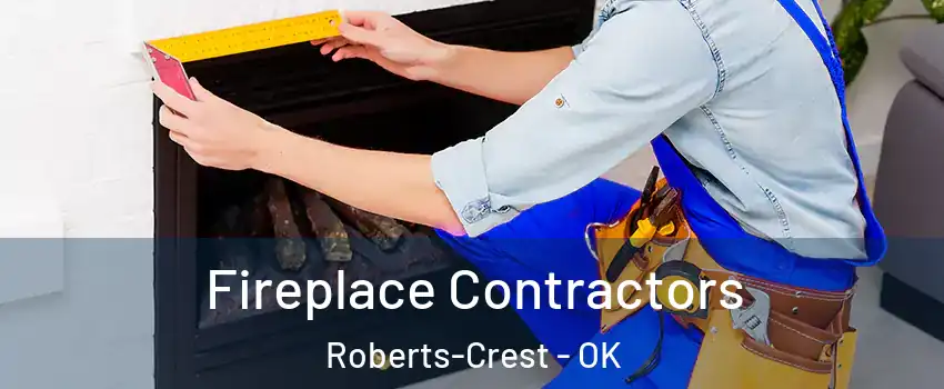 Fireplace Contractors Roberts-Crest - OK