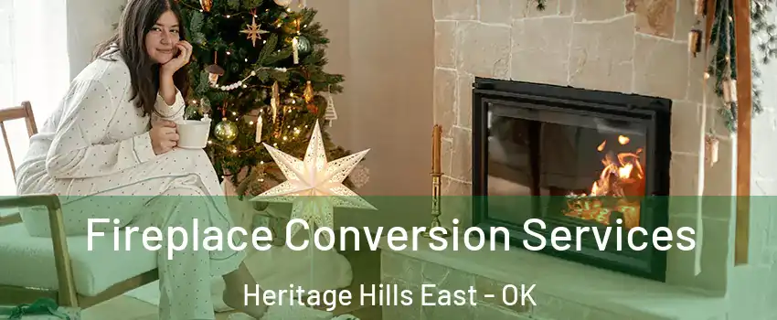 Fireplace Conversion Services Heritage Hills East - OK