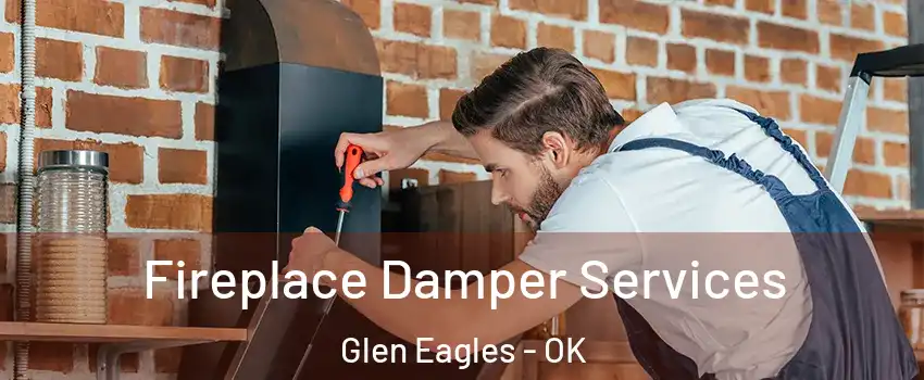 Fireplace Damper Services Glen Eagles - OK