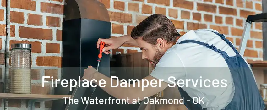 Fireplace Damper Services The Waterfront at Oakmond - OK