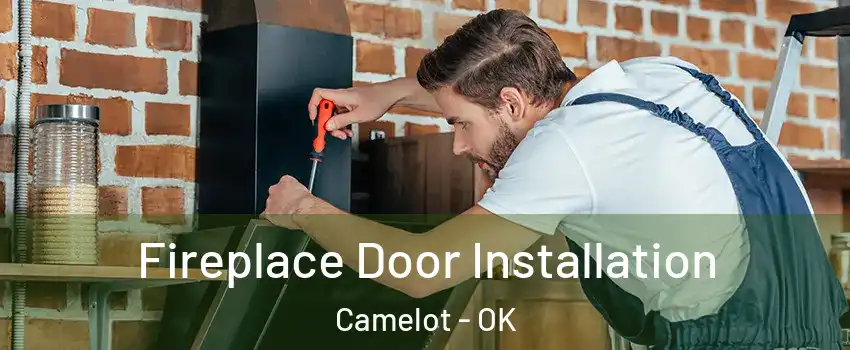 Fireplace Door Installation Camelot - OK