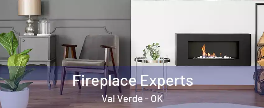 Fireplace Experts Val Verde - OK