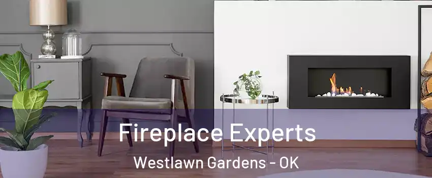 Fireplace Experts Westlawn Gardens - OK