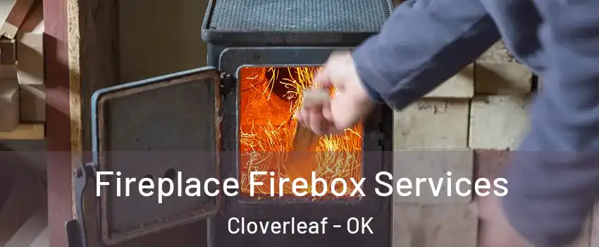 Fireplace Firebox Services Cloverleaf - OK