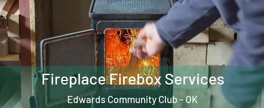 Fireplace Firebox Services Edwards Community Club - OK