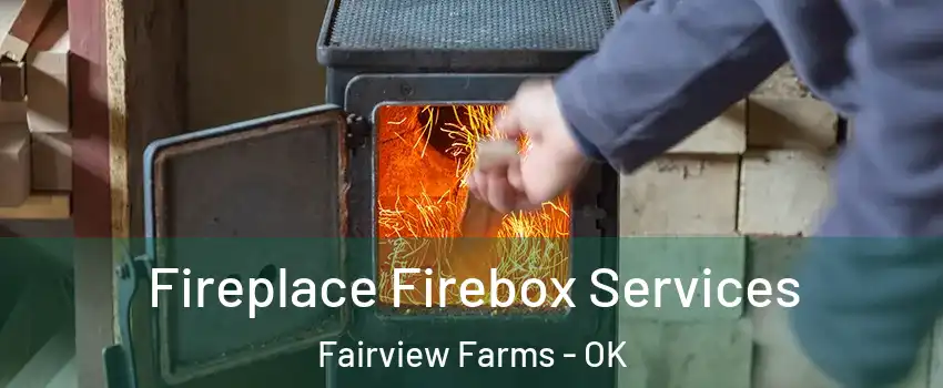 Fireplace Firebox Services Fairview Farms - OK