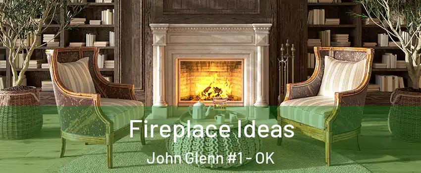 Fireplace Ideas John Glenn #1 - OK