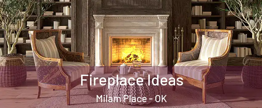 Fireplace Ideas Milam Place - OK