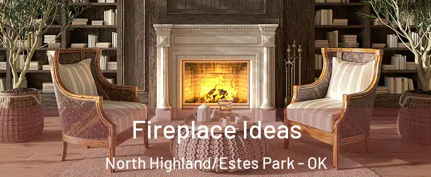 Fireplace Ideas North Highland/Estes Park - OK