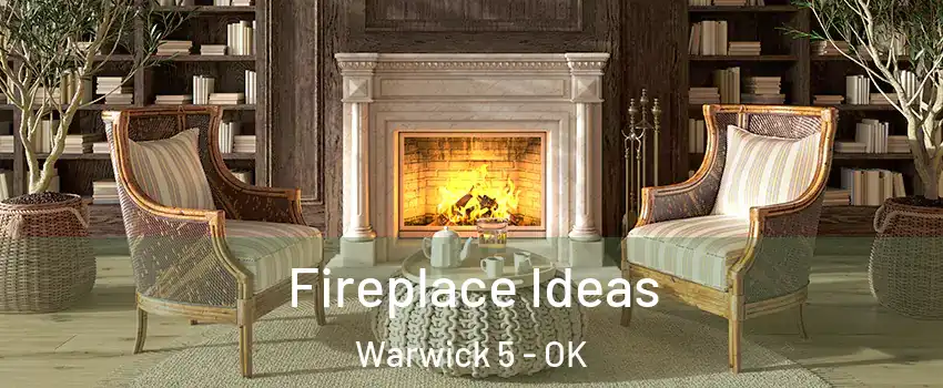 Fireplace Ideas Warwick 5 - OK