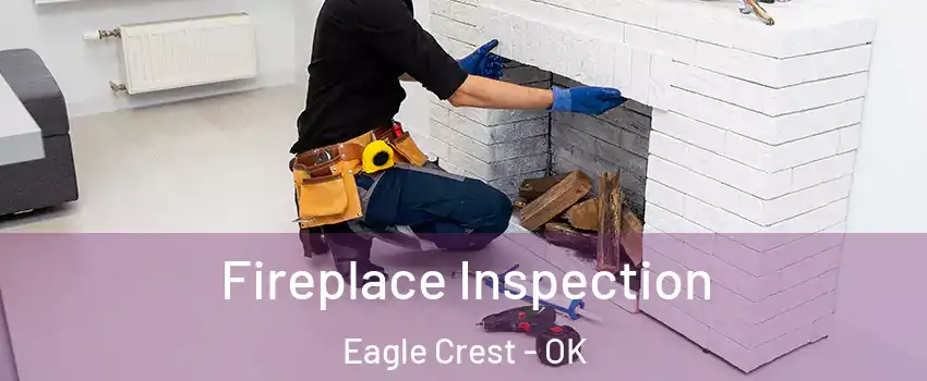 Fireplace Inspection Eagle Crest - OK