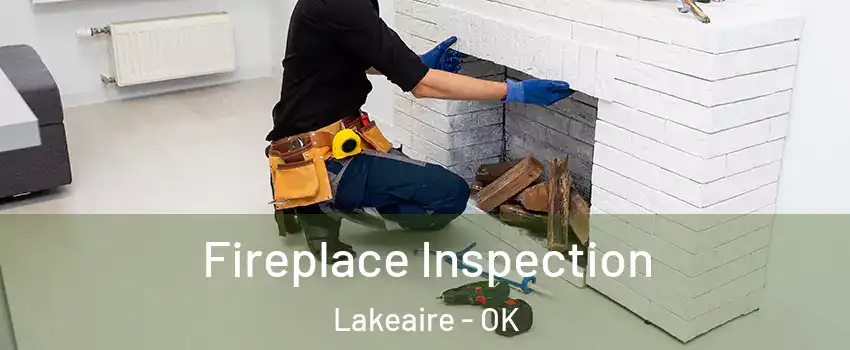 Fireplace Inspection Lakeaire - OK