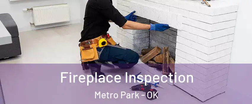 Fireplace Inspection Metro Park - OK