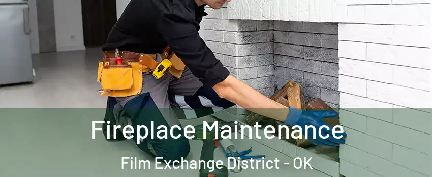 Fireplace Maintenance Film Exchange District - OK