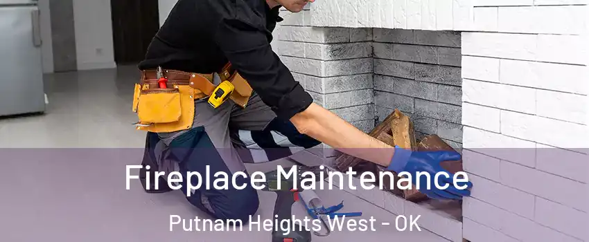 Fireplace Maintenance Putnam Heights West - OK