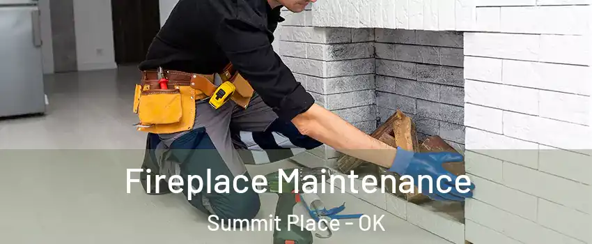 Fireplace Maintenance Summit Place - OK