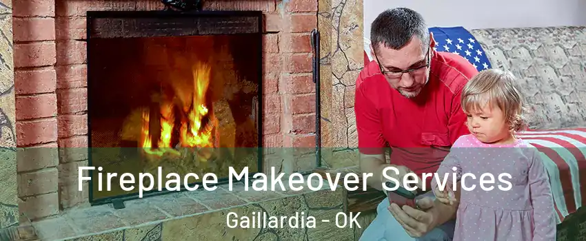 Fireplace Makeover Services Gaillardia - OK