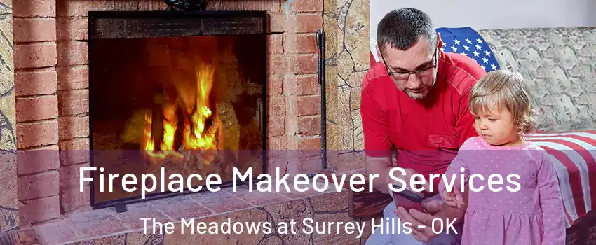 Fireplace Makeover Services The Meadows at Surrey Hills - OK