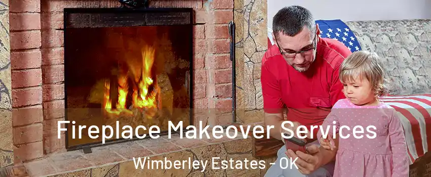 Fireplace Makeover Services Wimberley Estates - OK